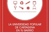 'La Universidad Popular en tu barrio' abre su plazo de inscripciones para crear una bolsa de nuevos cursos