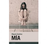 'Mía' de Miguel Duenas , novedad de Candaya Narrativa