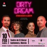 La obra 'Dirty Dream: Todos tenemos un Plan B' llega este sbado a El Siscar (Santomera)