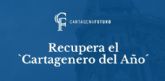 Cartagena Futuro recupera el 'Cartagenero del Ano'