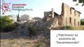 Juventudes Socialistas del Municipio de Murcia denuncia el abandono del patrimonio murciano con su campaña en redes 'El patrimonio se cuida'