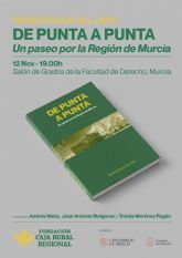 Caja Rural Regional inicia las celebraciones de su 60 aniversario con la presentacin del libro 'De punta a punta. Un paseo por la Regin de Murcia'