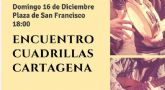 El Encuentro de Cuadrillas vuelve a las calles del centro de Cartagena