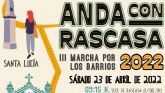 La marcha por los barrios Anda con Rascasa pasará por Los Mateos, Santa Lucía y Lo Campano