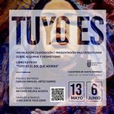 El cartagenero Juan Jesús Yelo participa en la TUYO ES, Instalación / Exposición / Presentación multidisciplinar