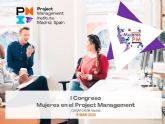 PMI Madrid Spain Chapter organiza el I Congreso Mujeres en el Project Management