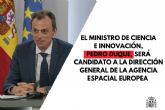 Pedro Duque, ministro de Ciencia e Innovación, candidato a la Dirección General de la Agencia Espacial Europea