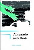 ´Abrazado por la muerte´, una historia sobrecogedora sobre un paciente del coronavirus