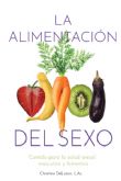 ´La alimentación del sexo´, una guía para el bienestar y el placer sexual a través de la buena nutrición