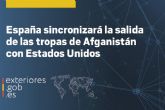 Espana sincronizará la salida de las tropas de Afganistán con Estados Unidos