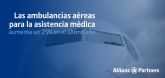 Las ambulancias areas para asistencia mdica aumentan en un 25% en el ltimo ano, segn Allianz Partners