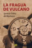 La fragua de Vulcano, una historia donde el pasado vuelve para ajustar las cuentas con violencia