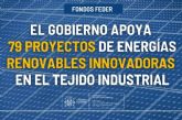 El Gobierno apoya 79 proyectos de energas renovables innovadoras en el tejido industrial