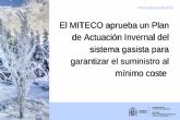 El MITECO aprueba un Plan de Actuación Invernal del sistema gasista para garantizar el suministro al mínimo coste