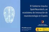 El Gobierno impulsa SpainNeurotech, un ecosistema de innovación de neurotecnología en Espana