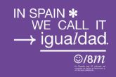 Igualdad presenta la campaña 'In Spain we call it igualdad' con motivo del 8M, Día Internacional de las Mujeres