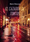 Un pasional asesino amenaza Barcelona en <El cazador de tontos>, la primera obra de Alberto Villanueva