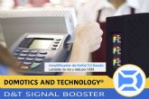 Las ventajas de adquirir un amplificador de senal D&T Signal Booster de Domotics and Technology para los hogares y compan�as