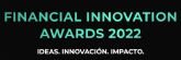 Reconocimiento al liderazgo y desarrollo FinTech: FinTech Innovation Awards presenta a los nominados de la I edici�n del certamen