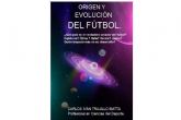 El libro �Origen y Evoluci�n del F�tbol� analiza qu� pa�s es el verdadero creador del f�tbol