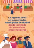 Fundacin COPADE y 'Unimos' publican un estudio sobre La Agenda 2030 en los mercados municipales de Madrid desde la mirada de las mujeres emprendedoras
