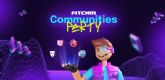 FITCHIN lleva a los esports al metaverso con la primera fiesta de las comunidades y sus equipos