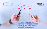 Selecta Digital realiza un webinar sobre cmo enamorar al talento tecnolgico, el da de San Valentn