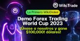 La primera Copa Mundial de Demo Trading de Wikifx tendr lugar con un premio de 100.000 dlares