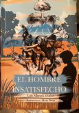 Inmortalidad, sabidura, poder y placer: as es <El hombre insatisfecho>, la nueva novela del escritor Luis Miguel Munoz Rojo