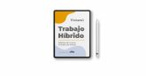 Un informe analiza el impacto del trabajo h�brido en la productividad y felicidad de los empleados