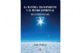 Jack Pareja unifica los misterios de la ciencia, la filosof�a y la religi�n sobre la muerte en su libro 'La materia transparente y el mundo espiritual'