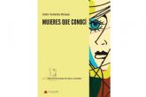 Esther Fern�ndez Moncayo presenta 'Mujeres que conoc�', la historia de mujeres maravillosas que necesitaron una mano amiga y nunca les lleg�