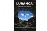 Javier Recarte Casanova publica 'Luranca', una novela hist�rica inspirada en esta isla canaria