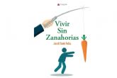 Jordi Sol� Feliu invita a sus lectores a �vivir la vida de otra forma� en su libro �Vivir sin zanahorias'