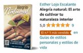 �Alegr�a Natural: El arte de cultivar la naturaleza interior� de Esther Lojo Escalante se convierte en #1 en ventas en Espana y Latinoam�rica