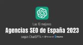 Mejores agencias SEO de Espana en 2023 segn ChatGPT4 + Browse with Bing