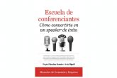 La editorial Almuzara lanza ´Escuela de conferenciantes. Cómo convertirte en un speaker de éxito´, de Raquel Sánchez Armán y Jesús Ripoll