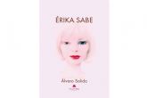 lvaro Salido publica rika Sabe, una novela dirigida a todos aquellos que estn interesados en personajes que viven al margen de lo establecido