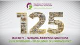 M�s de 1.200 farmac�uticas y farmac�uticos guipuzcoanos conmemoran el lunes el D�a Mundial de la profesi�n