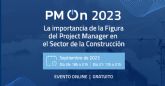 Editeca organiza PM On 2023, el mayor evento de Project Management en la construcci�n
