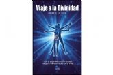Viaje a la Divinidad, un libro con mucho potencial en estos tiempos