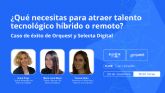 Selecta Digital realiza un webinar sobre c�mo atraer talento tecnol�gico h�brido o remoto