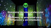 Kalma Digital desarrolla sistemas de streaming de v�deo para empresas, centros de formaci�n y universidades