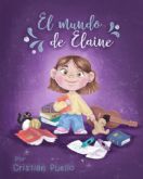�El Mundo de Elaine�: un fant�stico viaje para los m�s pequenos que trasciende las fronteras de la fantas�a y la vida real de la mano de Cristian Puello Penalo