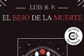�El beso de la muerte�, una novedad literaria de Luis R.P. valiente y subversiva