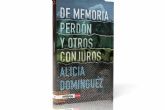 �De memoria, perd�n y otros conjuros� de Alicia Dom�nguez, un libro de relatos sobre las complejas relaciones familiares