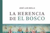 Misterio y arte se entrelazan en la novela ´La herencia de El Bosco´, de José Luis Wells