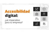 Accesibilidad digital, ¿un imperativo para empresas?