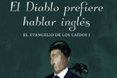 El Diablo prefiere hablar ingls; una imprevisible interseccin entre poltica, periodismo y metafsica