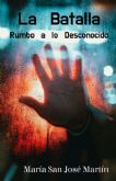 �La Batalla, rumbo a lo Desconocido� de Mar�a San Jos� Mart�n se consolida como un �xito de ventas